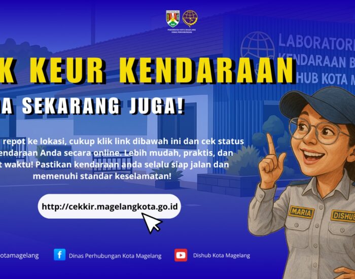 Cek KEUR Online: Solusi Mudah dan Cepat untuk Pengecekan Uji Berkala di Kota Magelang