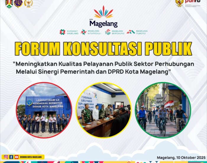 Forum Konsultasi Publik: “Meningkatkan Kualitas Pelayanan Publik Sektor Perhubungan Melalui Sinergi Pemerintah dan DPRD Kota Magelang”